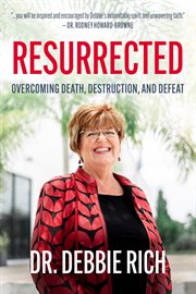 Resurrected : Overcoming Death, Destruction, and Defeat cover image cdn