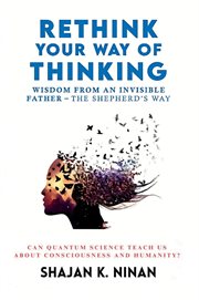 Rethink Your Way of Thinking : Wisdom From An Invisible Father - The Shepherd's Way cover image cdn