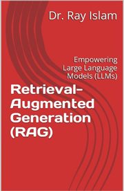 Retrieval-Augmented Generation (RAG) : Empowering Large Language Models (LLMs) cover image cdn
