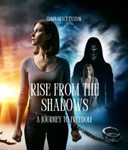 Rise From the Shadows : A Journey to Freedom cover image cdn