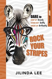 Rock Your Stripes : Dare to step up bravely, stand out boldly, speak up brilliantly cover image cdn