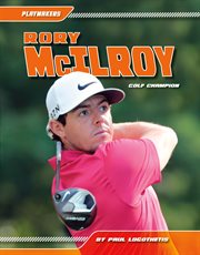Rory McIlroy : Golf Champion. Playmakers cover image cdn