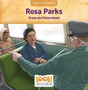Rosa Parks : Brave and Determined. Beginner Biography (LOOK! Books ™) cover image cdn