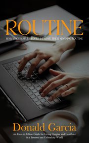 Routine : How Successful People Improve Their Morning Routine (An Easy-to-follow Guide for Living Happier and cover image cdn