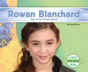 Rowan Blanchard : Star of Girl Meets World. Pop Bios cover image cdn