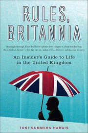 Rules, Britannia : An Insider's Guide to Life in the United Kingdom cover image cdn