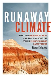 Runaway Climate : What the Geological Past Can Tell Us about the Coming Climate Change Catastrophe cover image cdn