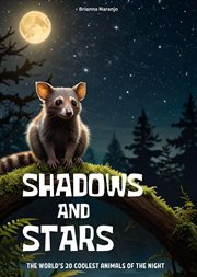 Shadows and Stars : The World's 20 Coolest Animals of the Night cover image cdn