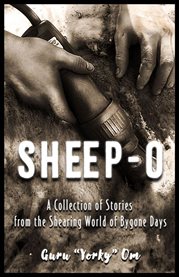 Sheep-O : A Collection of Stories from the Shearing World of Bygone Days cover image cdn