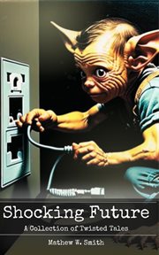 Shocking Future : A Collection of Twisted Tales cover image cdn