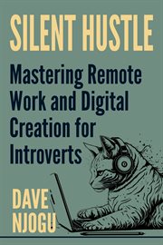 Silent Hustle : Mastering Remote Work and Digital Creation for Introverts cover image cdn