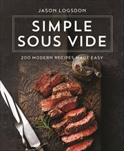 Simple Sous Vide : 200 Modern Recipes Made Easy cover image cdn