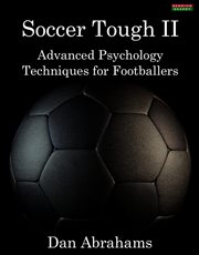 Soccer Tough 2 : Advanced Psychology Techniques for Footballers cover image cdn