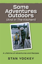 Some Adventures Outdoors (and in the Kitchen!) cover image cdn