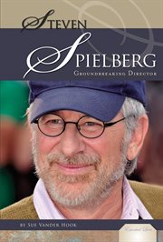 Steven Spielberg : Groundbreaking Director. Groundbreaking Director. Essential Lives cover image cdn