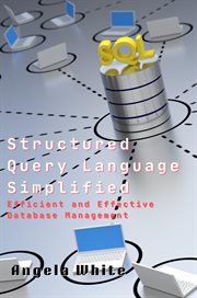 Structured Query Language Simplified : Efficient and Effective Database Management cover image cdn