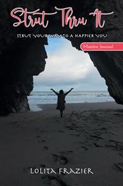 Strut Thru It : Strut Your Way To A Happier You cover image cdn