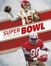 Super Bowl All-Time Greats : All-Time Greats of Sports Championships cover image cdn