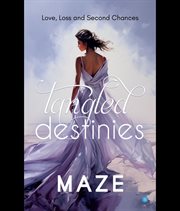 Tangled Destinies : Love, Loss and Second Chances cover image cdn