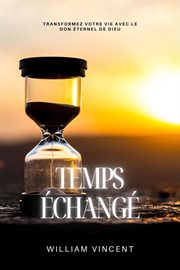Temps échangé : Transformez votre vie avec le don éternel de Dieu cover image cdn