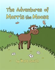The Adventures of Morris the Moose cover image cdn