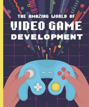 The Amazing World of Video Game Development cover image cdn
