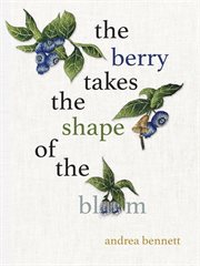 The Berry Takes the Shape of the Bloom cover image cdn