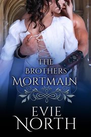 The Brothers Mortmain Box Set : One Night of Surrender, Two Days of Temptation and Three Desperate cover image cdn