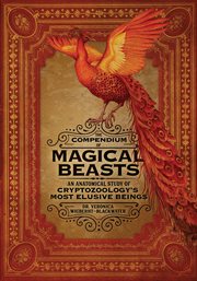 The Compendium of Magical Beasts : An Anatomical Study of Cryptozoology's Most Elusive Beings cover image cdn
