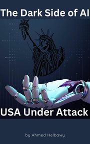 The Dark Side of AI : USA Under Attack cover image cdn