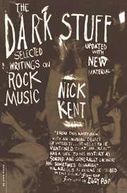 The Dark Stuff : Selected Writings On Rock Music cover image cdn