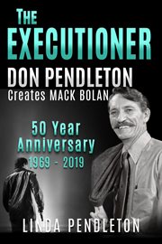 The Executioner, Don Pendleton Creates Mack Bolan, 50 Year Anniversary cover image cdn