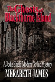 The Ghosts of Blackthorne Island : Jodie Shield Modern Gothic Mystery cover image cdn