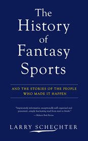The History of Fantasy Sports : And the Stories of the People Who Made It Happen cover image cdn