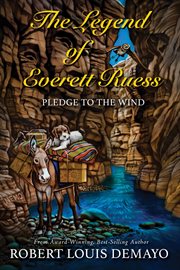 Pledge to the wind : the legend of Everett Ruess cover image cdn