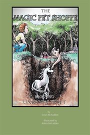 The Magic Pet Shoppe : Book 2, Unicorn Upset cover image cdn
