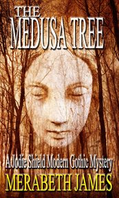 The Medusa Tree : Jodie Shield Modern Gothic Mystery cover image cdn