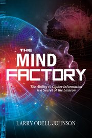 The Mind Factory : The Ability to Cipher Information is a Secret of the Lexicon cover image cdn