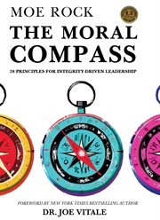 The Moral Compass : 28 Principles for Integrity-Driven Leadership cover image cdn
