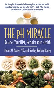 The pH Miracle : Balance Your Diet, Reclaim Your Health. pH Miracle cover image cdn
