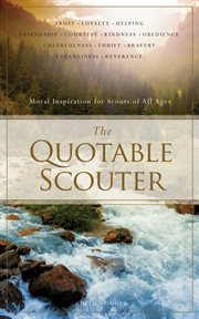 The Quotable Scouter : Moral Inspiration for Scouts of All Ages cover image cdn