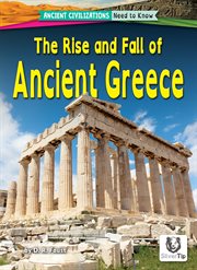 The Rise and Fall of Ancient Greece : Ancient Civilizations: Need to Know cover image cdn
