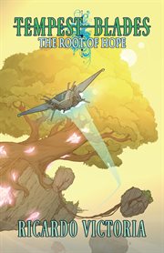 The Root of Hope : Tempest Blades cover image cdn