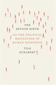 The Second Birth : On the Political Beginnings of Human Existence cover image cdn