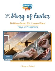 The Story of Easter : 20 Bible-Based ESL Lesson Plans. Learn English With The Bible cover image cdn