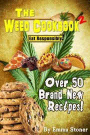 The Weed Cookbook 2 : Medical Marijuana Recipes, Cannabis Cooking Tips & Killer Brownies cover image cdn
