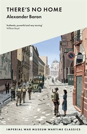 There's No Home : IWM Wartime Classics cover image cdn