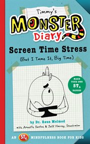 Screen Time Stress : (But I Tame It, Big Time). Monster Diaries cover image cdn