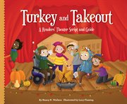 Turkey and Takeout : A Readers' Theater Script and Guide. Readers' Theater: How to Put on a Production Set 2 cover image cdn