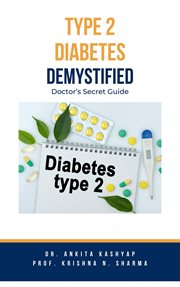 Type 2 Diabetes Demystified : Doctor's Secret Guide cover image cdn